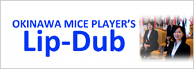 OKINAWA MICE PLAYER’S Lip-Dub